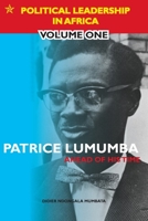 Patrice Lumumba - Ahead of His Time 1782229337 Book Cover