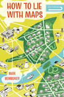 How to Lie with Maps 0226534154 Book Cover