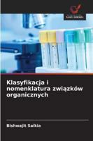 Klasyfikacja i nomenklatura zwiazków organicznych 6209393934 Book Cover