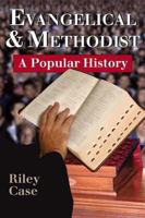 Evangelical and Methodist: A Popular History 0687044448 Book Cover