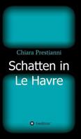 Schatten in Le Havre 3746981247 Book Cover