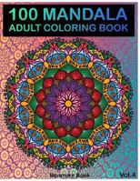100 Mandala: Adult Coloring Book 100 Mandala Images Stress Management Coloring Book For Relaxation, Meditation, Happiness and Relief & Art Color Therapy 1720871841 Book Cover