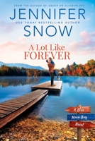 A Lot Like Forever 1649372132 Book Cover