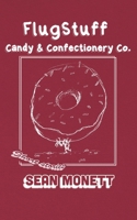 FlugStuff Candy and Confectionery Co.: Short Stories B0F843F3SQ Book Cover