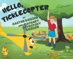 Hello Ticklecopter 1646282175 Book Cover