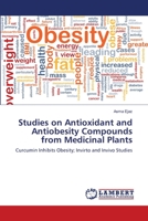 Studies on Antioxidant and Antiobesity Compounds from Medicinal Plants 3659141216 Book Cover