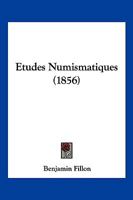 Etudes Numismatiques (1856) 1141467135 Book Cover
