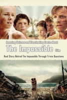 Amazing Quizzes and Fascinating Facts about 'The Impossible' Film: : All You Need 'The Impossible' Film Tsunami Disaster B08NV33V4K Book Cover