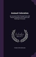 Animal Coloration: An Account of the Principal Facts and Theories Relating to the Colours and Markings of Animals 1019146052 Book Cover