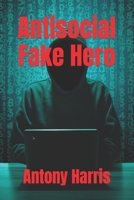 Antisocial Fake Hero B08D516HQ8 Book Cover