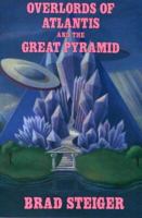 Overlords of Atlantis and the Great Pyramid 0938294636 Book Cover