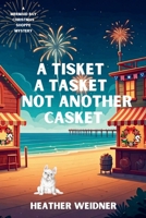 Tisket a Tasket Not Another Casket : A Mermaid Bay Christmas Shoppe Mystery 1685128564 Book Cover