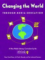 Changing the World through Media Education 1555919715 Book Cover