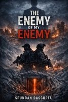 The Enemy Of My Enemy B0GR4YXD1J Book Cover
