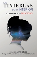 Las tinieblas de tu interior: El camino hacia tu felicidad (Spanish Edition) 8418213116 Book Cover
