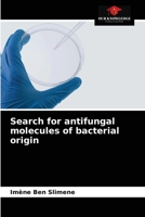 Search for antifungal molecules of bacterial origin 6203359815 Book Cover
