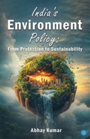 India's Environment Policy: From Protection to Sustainability 9378258425 Book Cover
