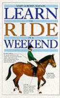 Learn Horseback Riding in a Weekend (Learn in a Weekend)