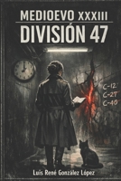 DIVISIÓN 47: MEDIOEVO (MEDIOEVO ESPAÑOL) (Spanish Edition) B0GTMNSLC9 Book Cover