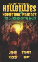 Hillbillies & Homicidal Maniacs Volume 2: Horror In The Holler B0CVQRZ6RJ Book Cover