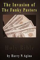 The Invasion of the Funky Pastors: Church Business at War with African Culture 1449081193 Book Cover