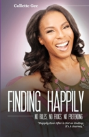 Finding Happily... No Rules No Frogs No Pretending 1733077421 Book Cover