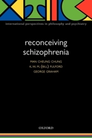 Reconceiving Schizophrenia (Check Info and Delete This Occurrence: C Ippp T International Perspectives in Philosophy & Psychiatry) 019852613X Book Cover