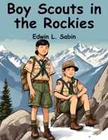 Boy Scouts in the Rockies 1836571860 Book Cover