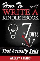 How To Write A Non-Fiction Kindle eBook In 7 Days 1502429853 Book Cover