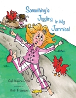 Something's Jiggling in My Jammies! B08SH1CFMC Book Cover