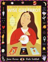 Wise Gal Tarot: Amazing Ways to Read Your Fortune! 037580644X Book Cover