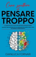 Come Smettere Di Pensare Troppo 1801791457 Book Cover