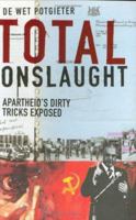 Total Onslaught: Apartheid's Dirty Tricks Exposed 1770073280 Book Cover