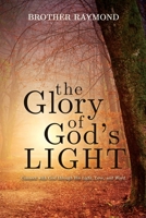 The Glory of God's Light : Connect with God Through His Light, Love, and Word 162020911X Book Cover