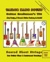TAILOR MADE SOUND. Guitar Craftsman's Wit. Art, Design, and Sound. Guitar Posters, in Scale! 9878699935 Book Cover
