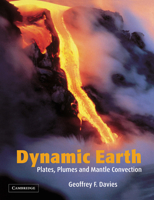 Dynamic Earth: Plates, Plumes and Mantle Convection 0521599334 Book Cover