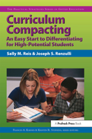 Curriculum Compacting: An Easy Start to Differentiating for High Potential Students (Practical Strategies Series in Gifted Education) 1593630131 Book Cover