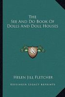 The See And Do Book Of Dolls And Doll Houses 1163818828 Book Cover