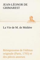 La Vie de M. de Molière Réimpression de l'édition originale (Paris, 1705) et des pièces annexes 3849127583 Book Cover