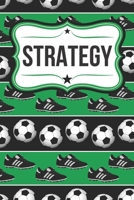 Soccer Strategy Playbook for Coaches: Soccer Field Diagrams, Roster Lists, Match Scores, & Coaching Notes 1674145888 Book Cover