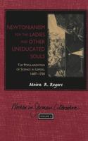 Newtonianism for the Ladies and Other Uneducated Souls: The Popularization of Science in Leipzig, 1687-1750 0820450294 Book Cover