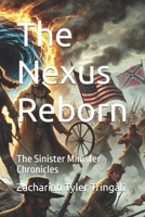 The Nexus Reborn: The Sinister Minister Chronicles B0DVH554Z4 Book Cover