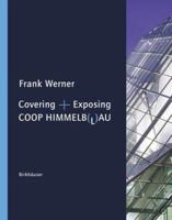Covering + Exposing : Coop Himmelblau 3764360798 Book Cover
