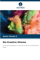 Die Kreative Stimme: Ein kompletter Begleiter für kreatives Schreiben und öffentliches Reden (German Edition) 6206825426 Book Cover
