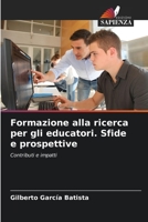 Formazione alla ricerca per gli educatori. Sfide e prospettive: Contributi e impatti (Italian Edition) B0CJ465Y72 Book Cover