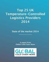 Top 25 UK Temperature-Controlled Logistics Providers 2014: State of the market 2014 1499316267 Book Cover