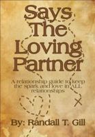 Says The Loving Partner - A relationship guide to keep the spark and love in ALL relationships: Says The Loving Partner 1736568779 Book Cover