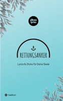 Rettungsanker: Lyrics & Zitate für Deine Seele. Das Buch zum Podcast. (German Edition) 3384539842 Book Cover