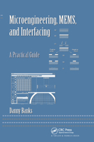 Microengineering, Mems, and Interfacing: A Practical Guide 0367391023 Book Cover