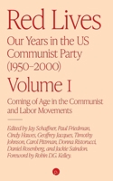 Red Lives: Our Years in the U.S. Communist Party (1950–2000), Vol. 1: Coming of Age in the Communist and Labor Movements 1685712908 Book Cover